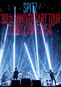 SPITZ 30th ANNIVERSARY TOUR"THIRTY30FIFTY50"　DVD